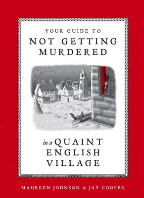 Your Guide to Not Getting Murdered in a Quaint English Village (Johnson Maureen)(Pevná vazba)