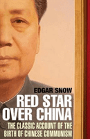 Red Star Over China - The Classic Account of the Birth of Chinese Communism (Snow Edgar)(Paperback / softback)