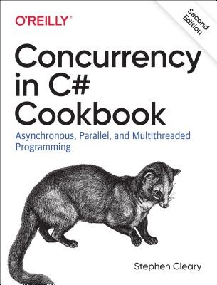Concurrency in C# Cookbook: Asynchronous, Parallel, and Multithreaded Programming (Cleary Stephen)(Paperback)