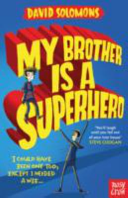 My Brother Is a Superhero - Winner of the Waterstones Children's Book Prize (Solomons David)(Paperback / softback)