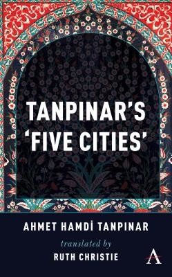 Tanpinar's 'Five Cities' (Tanpinar Ahmed Hamdi)(Paperback)