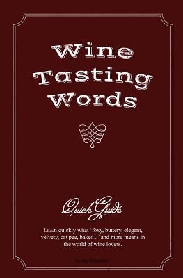 Wine Tasting Words: Quick Guide (Mywineshirt)(Paperback)