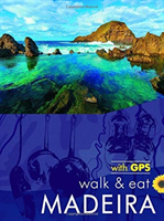 Madeira Walk and Eat Sunflower Guide - Walks, restaurants and recipes (Underwood John and Pat)(Paperback / softback)