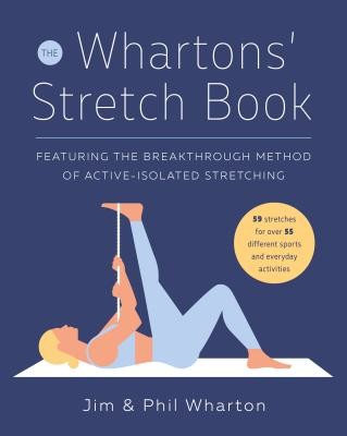 The Whartons' Stretch Book: Featuring the Breakthrough Method of Active-Isolated Stretching (Wharton Jim)(Paperback)