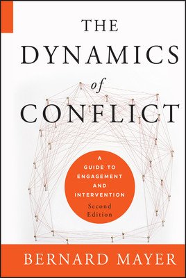 The Dynamics of Conflict: A Guide to Engagement and Intervention (Mayer Bernard S.)(Pevná vazba)
