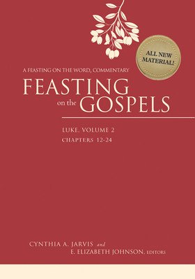 Feasting on the Gospels--Luke, Volume 2: A Feasting on the Word Commentary (Jarvis Cynthia A.)(Paperback)