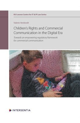 Children's Rights and Commercial Communication in the Digital Era, Volume 10: Towards an Empowering Regulatory Framework for Commercial Communication (Verdoodt Valerie)(Pevná vazba)