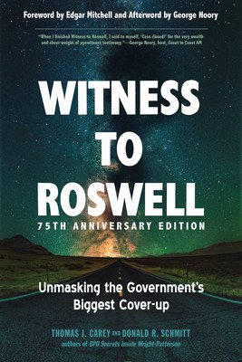 Witness to Roswell, 75th Anniversary Edition: Unmasking the Government's Biggest Cover-Up (Carey Thomas J.)(Paperback)