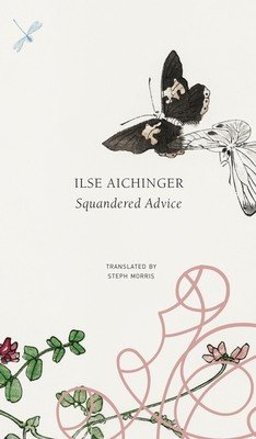 Squandered Advice (Aichinger Ilse)(Pevná vazba)