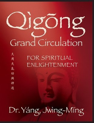 Qigong Grand Circulation for Spiritual Enlightenment (Yang Jwing-Ming)(Pevná vazba)