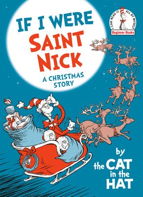 If I Were Saint Nick---By the Cat in the Hat: A Christmas Story (Random House)(Pevná vazba)