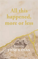 All this happened, more or less (Quan Jayne A.)(Paperback / softback)