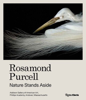 Rosamond Purcell: Nature Stands Aside (Wilkins Gordon)(Pevná vazba)