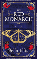 Red Monarch - The Bronte sisters take on the underworld of London in this exciting and gripping sequel (Ellis Bella)(Paperback / softback)