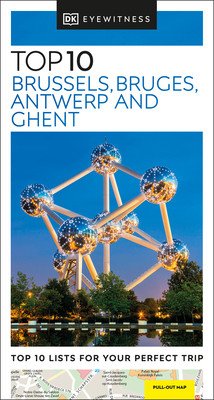 DK Eyewitness Top 10 Brussels, Bruges, Antwerp and Ghent (Dk Eyewitness)(Paperback)