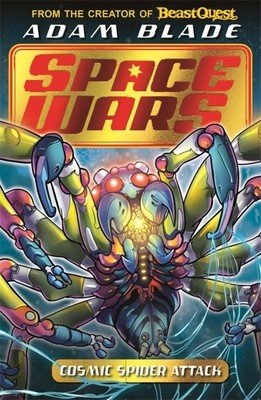 Beast Quest: Space Wars: Cosmic Spider Attack: Book 3 (Blade Adam)(Paperback)
