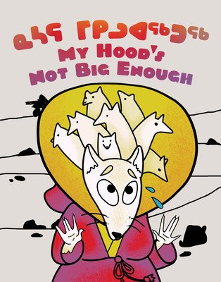 My Hood's Not Big Enough!: Bilingual Inuktitut and English Edition (Komangapik Aija Aiofe)(Pevná vazba)