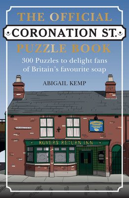 The Official Coronation Street Puzzle Book: Over 200 Puzzles to Delight Fans of Britain's Favourite Soap (Kemp Abigail)(Paperback)
