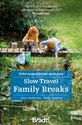 Slow Travel Family Breaks: Perfect Escapes in Britain's Special Places (Anderson Jane)(Paperback)