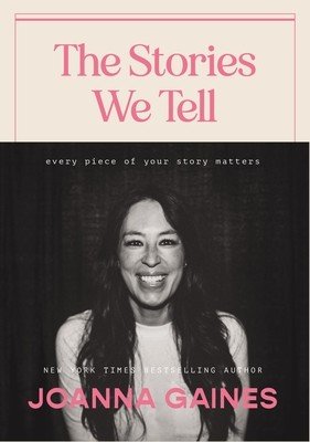 The Stories We Tell: Every Piece of Your Story Matters (Gaines Joanna)(Pevná vazba)