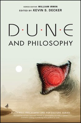 Dune and Philosophy: Minds, Monads, and Muad'dib (Irwin William)(Paperback)