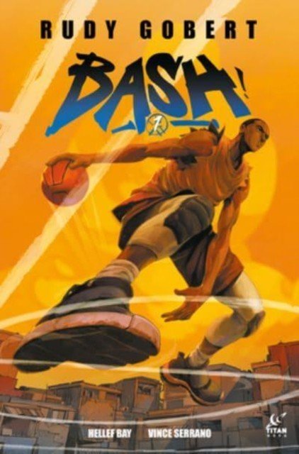 Bash! Vol.1 (Graphic Novel) (Gobert Rudy)(Paperback)