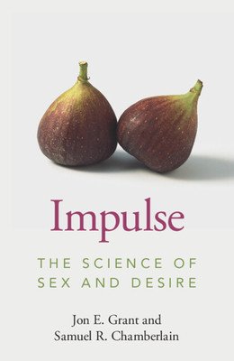 Impulse: The Science of Sex and Desire (Grant Jon E.)(Paperback)