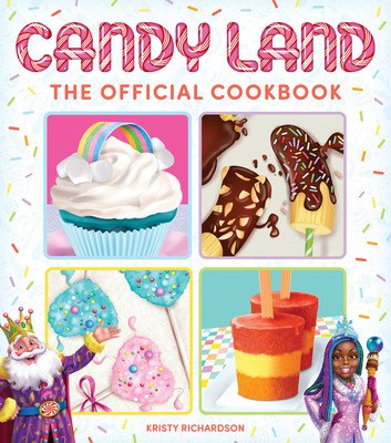 Candy Land: The Official Cookbook (Richardson Kristy)(Pevná vazba)