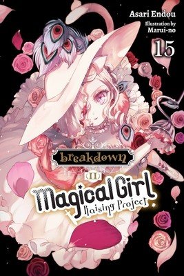 Magical Girl Raising Project, Vol. 15 (Light Novel) (Endou Asari)(Paperback)