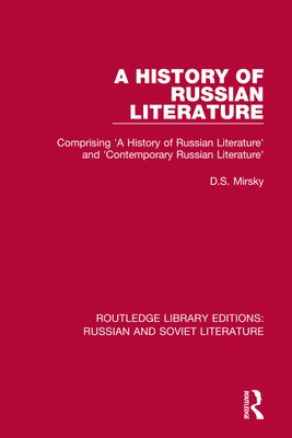 A History of Russian Literature: Comprising 'A History of Russian Literature' and 'Contemporary Russian Literature' (Mirsky D. S.)(Paperback)