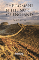 Romans in the North of England (Chrystal Paul)(Paperback / softback)