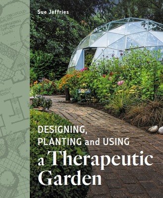 Designing, Planting and Using a Therapeutic Garden (Jefferies Sue)(Paperback)