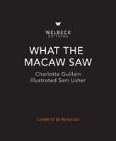 What the Macaw Saw (Guillain Charlotte)(Pevná vazba)