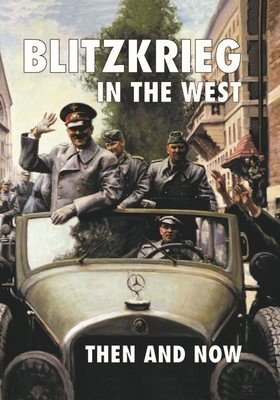 Blitzkrieg in the West: Then and Now (Pallud Jean Paul)(Pevná vazba)