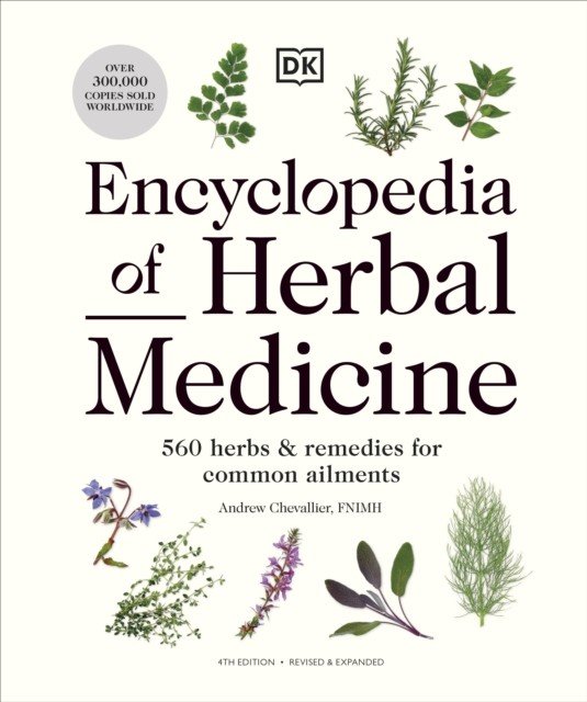 Encyclopedia of Herbal Medicine New Edition - 560 Herbs and Remedies for Common Ailments (Chevallier Andrew)(Pevná vazba)