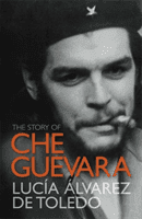 Story of Che Guevara (Alvarez de Toledo Lucia)(Paperback / softback)