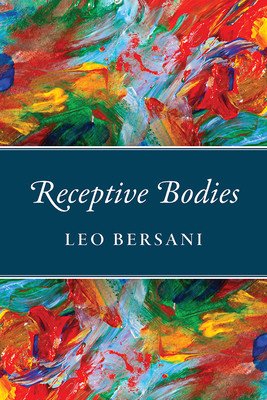 Receptive Bodies (Bersani Leo)(Paperback)