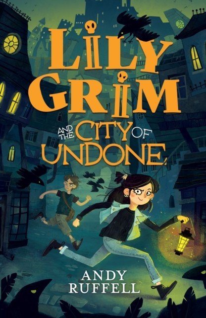 Lily Grim and The City of Undone (Ruffell Andy)(Paperback / softback)