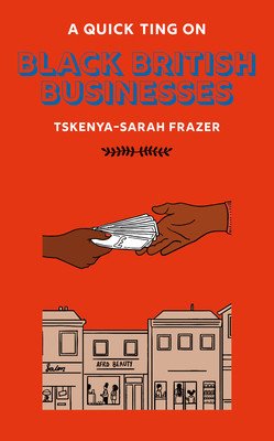 A Quick Ting On: Black British Businesses (Frazer Tskenya-Sarah)(Pevná vazba)