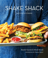 Shake Shack: Recipes and Stories (Garutti Randy)(Pevná vazba)