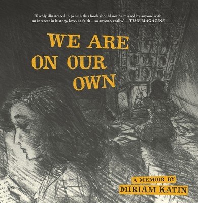 We Are on Our Own: A Memoir (Katin Miriam)(Paperback)