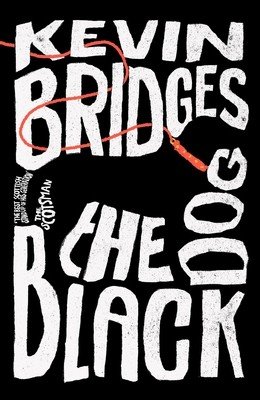 The Black Dog: The Brilliant Debut Novel from One of Britain's Most-Loved Comedians (Bridges Kevin)(Paperback)