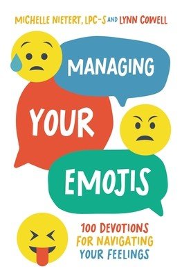 Managing Your Emojis: 100 Devotions for Navigating Your Feelings (Nietert Michelle)(Pevná vazba)