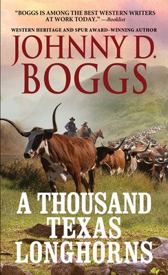 A Thousand Texas Longhorns (Boggs Johnny D.)(Mass Market Paperbound)