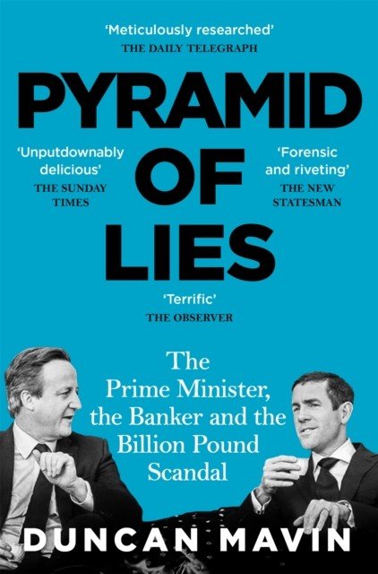 Pyramid of Lies - The Prime Minister, the Banker and the Billion-Pound Scandal (Mavin Duncan)(Paperback / softback)