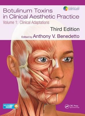 Botulinum Toxins in Clinical Aesthetic Practice 3e, Volume One: Clinical Adaptations [With eBook] (Benedetto Anthony V.)(Paperback)