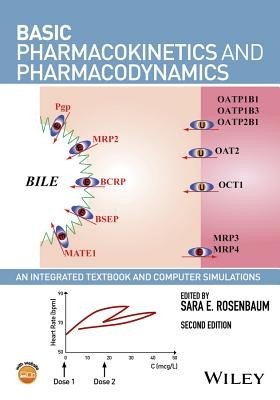 Basic Pharmacokinetics and Pharmacodynamics: An Integrated Textbook and Computer Simulations (Rosenbaum Sara E.)(Paperback)