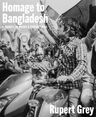 Homage to Bangladesh: A Memoir of a Time and a Place (Grey Rupert)(Pevná vazba)