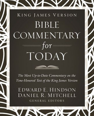 King James Version Bible Commentary for Today: The Most Up-To-Date Commentary on the Time-Honored Text of the King James Version (Hindson Ed)(Pevná vazba)