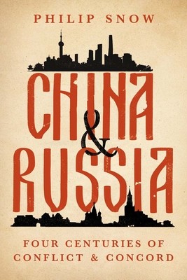 China and Russia: Four Centuries of Conflict and Concord (Snow Philip)(Pevná vazba)
